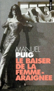 Manuel Puig - Le baiser de la femme-araignée.