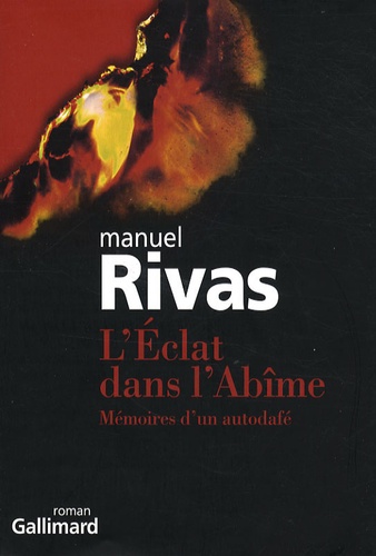 L'Eclat dans l'Abîme - Mémoires d'un autodafé de Manuel Rivas - Grand  Format - Livre - Decitre