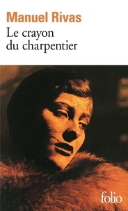 Manuel Rivas - Le Crayon Du Charpentier.