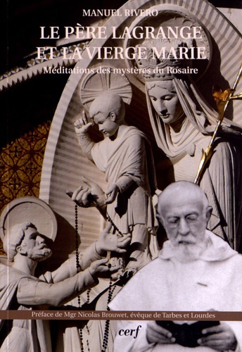 Manuel Rivero - Le père Lagrange et la Vierge Marie - Méditations des mystères du Rosaire.