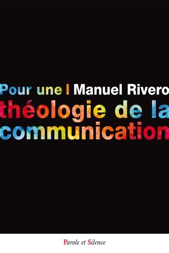 Manuel Rivero - Pour une théologie de la communication.