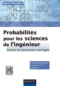 Manuel Samuelides - Probabilités pour les sciences de l'ingénieur - Cours et exercices corrigés.