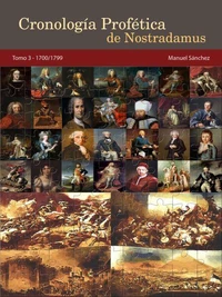 Cronología Profética de Nostradamus. Tomo 3 - 1700/1799