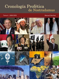 Cronología Profética de Nostradamus. Tomo 6 - 2000/2050