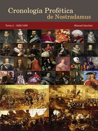 Cronología Profética de Nostradamus. Tomo 2 - 1600/1699