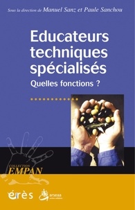 Manuel Sanz et Paule Sanchou - Educateurs techniques spécialisés - Quelles fonctions ?.