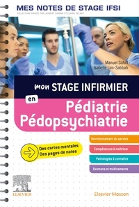 Manuel Schiff et Isabelle Lim-Sabbah - Mon stage infirmier en pédiatrie-pédopsychiatrie.