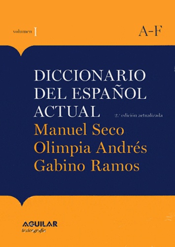 Manuel Seco - Diccionario del español actual - Volumen 1 y 2 : A-F, G-Z.