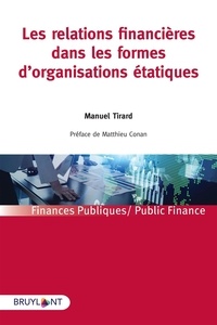 Manuel Tirard - Les relations financières dans les formes d'organisations étatiques.
