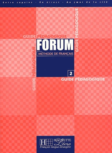 Manuel Tost et Angels Campa - Methode De Francais Forum 2. Guide Pedagogique.