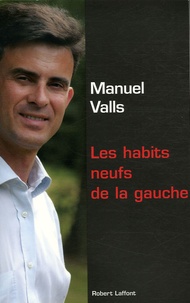 Manuel Valls - Les habits neufs de la gauche.