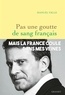 Manuel Valls - Pas une goutte de sang français.