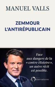 Manuel Valls - Zemmour, l'antirépublicain.