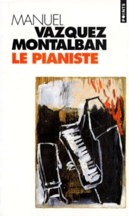 Manuel Vázquez Montalbán - Le Pianiste.