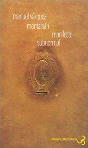 Manuel Vázquez Montalbán - Manifeste subnormal.
