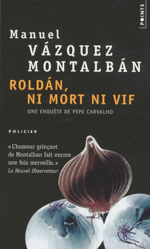 Manuel Vázquez Montalbán - Roldan, ni mort ni vif.