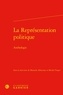 Manuela Albertone et Michel Troper - La Représentation politique - Anthologie.