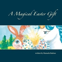 Manuela Badran - A Magical Easter Gift.