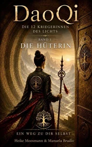 DaoQi - Die Kriegerinnen des Lichts, Band 1 - Die Hüterin