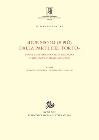 Manuela Ceretta et Gianfranco Ragona - «Due secoli (e più) dalla parte del torto» - Studi e testimonianze in ricordo di Gian Mario Bravo (1934-2020).