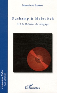 Manuela de Barros - Duchamp & Malevitch - Art & théories du langage.