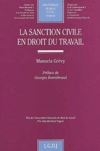 Manuela Grévy - La Sanction Civile En Droit Du Travail.