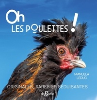 Manuela Leduc - Oh les poulettes ! - Originales, rares et séduisantes.