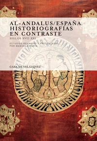 Al-Andalus/Espana. Historiografias en contraste