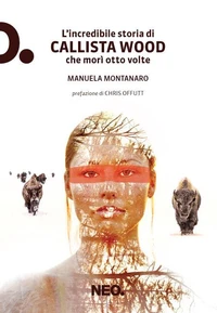 L'incredibile storia di Callista Wood che morì otto volte