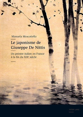 Manuela Moscatiello - Le japonisme de Giuseppe De Nittis - Un peintre italien en France à la fin du XIXe siècle.