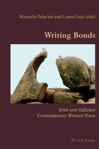 Manuela Palacios et Laura Lojo rodriguez - Writing Bonds - Irish and Galician Contemporary Women Poets.