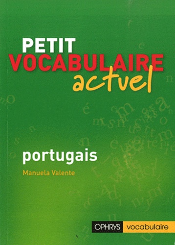 Manuela Valente - Petit vocabulaire actuel portugais.