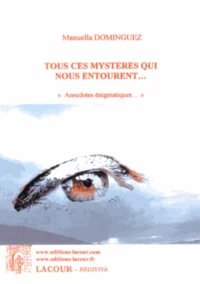 Tous ces mystères qui nous entourent...