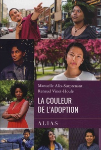 Manuelle Alix-Surprenant et Renaud Vinet-Houle - La couleur de l'adoption.