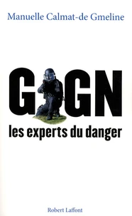 GIGN, les experts du danger