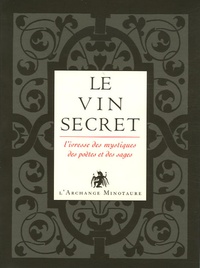 Manuelle de Birman - L'or du vin Tome 2 : Le vin secret - L'ivresse des mystiques, des poètes et des sages.