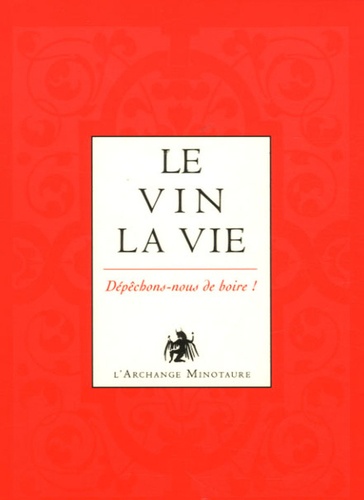 Manuelle de Birman - L'or du vin Tome 3 : Le vin, la vie - Dépêchons-nous de boire !.