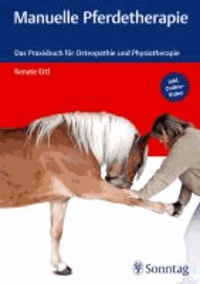 Manuelle Pferdetherapie - Das Praxisbuch für Osteopathie und Physiotherapie.