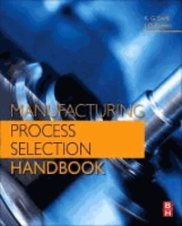 Manufacturing Process Selection Handbook - From Design to Manufacture.