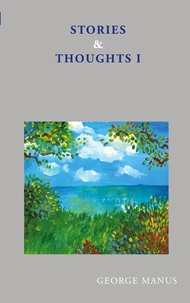 Stories &amp; Thoughts I