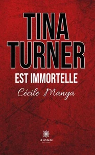 Tina Turner est immortelle