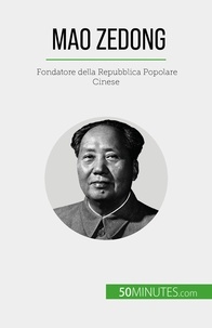 Sara Rossi - Mao Zedong - Fondatore della Repubblica Popolare Cinese.
