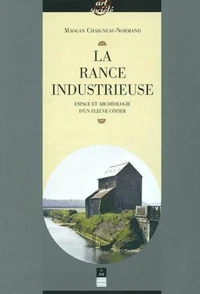 La Rance industrieuse espace et archéologie du fleuve côtier