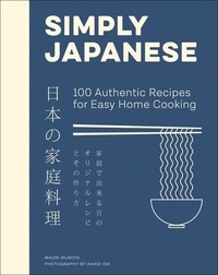 Ebook télécharger deutsch forum Simply Japanese  - 100 Authentic Recipes for Easy Home Cooking  in French par Maori Murota 9780063259751