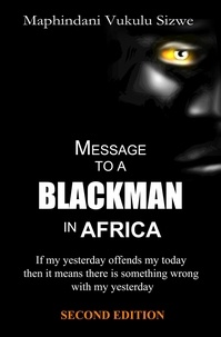  Maphindani Vukulu Sizwe - Message to a Blackman in Africa (Second Edition).