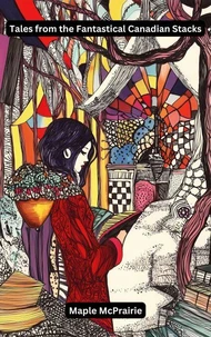 Tales from the Fantastical Canadian Stacks