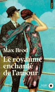 Maqs Brod - Le royaume enchanté de l'amour.