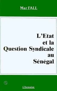 L'Etat Et La Question Syndicale Au Senegal