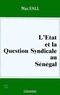 Mar Fall - L'Etat Et La Question Syndicale Au Senegal.