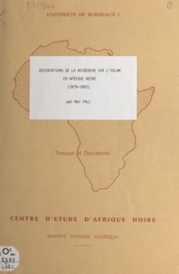 Mar Fall et Daniel Bach - Orientations de la recherche sur l'Islam en Afrique noire - 1979-1983.